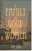 Looking for a West Texas local author to read? Check out Teddy Jones’s ‘A Family of Good Women’