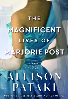 ALLISON PATAKI BOOK COVER TO THE MAGNIFICENT LIVES OF MARJORIE POST