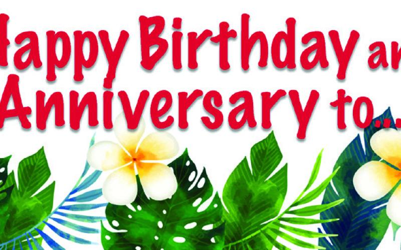 HAPPY BIRTHDAY AND ANNIVERSARIES TO...