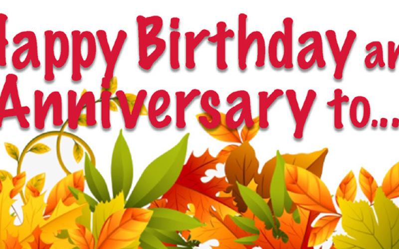 HAPPY BIRTHDAY AND ANNIVERSARIES TO...
