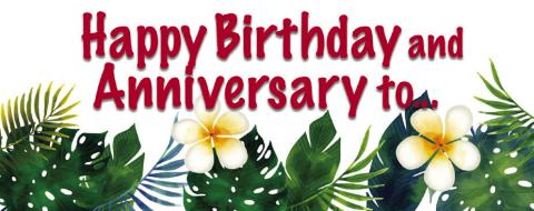 Happy Birthday and Anniversary to...