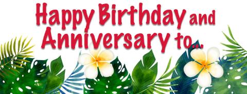 Happy Birthdays and Anniversary to...