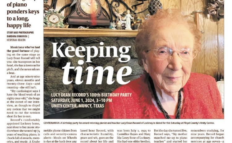 CENTENARIAN LUCY DEAN RECORD of Lockney told her inspiring story to The Floyd County Hesperian-Beacon the week before a community-wide celebration.