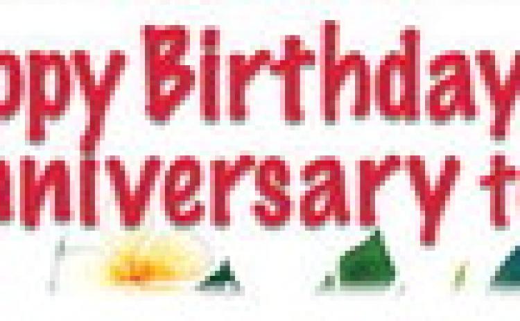 HAPPY BIRTHDAY AND ANNIVERSARIES TO...