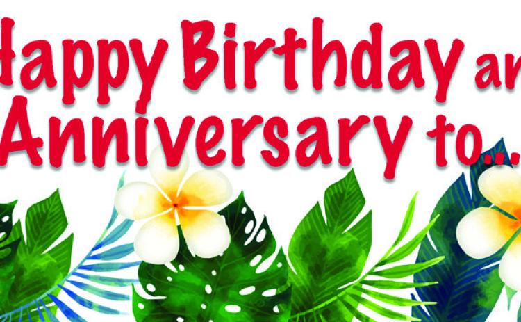 HAPPY BIRTHDAY AND ANNIVERSARIES TO...
